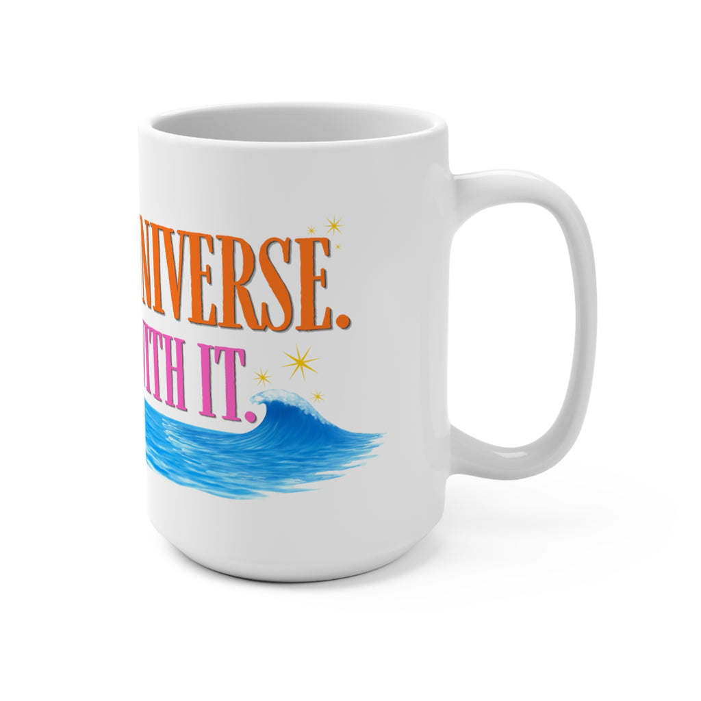 15oz Ceramic Mug — “Ask the Universe, Then Sit With It” Inspirational Coffee Cup